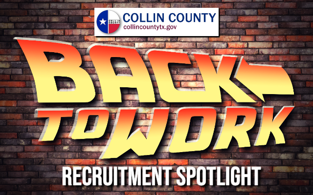 [WATCH] Collin County Texas – Back To Work Wednesday “Recruitment Spotlight”
