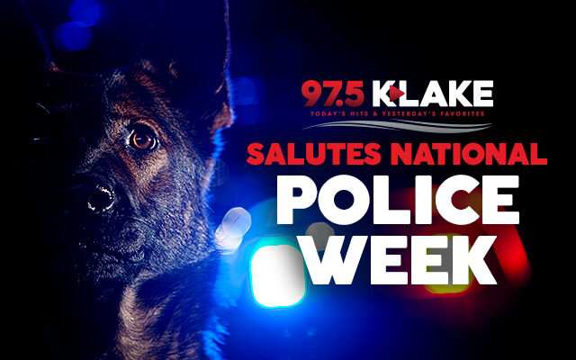 Celebrate National Police Week with 97.5 K-LAKE!